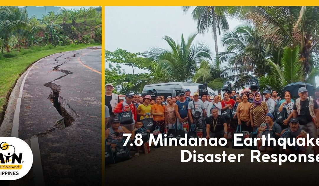 When Disaster Strikes, We Show Up: GAiN PH’s Response to the 7.8 Mindanao Earthquake